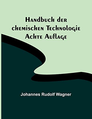 Stock image for Handbuch der chemischen Technologie; Achte Auflage for sale by PBShop.store US