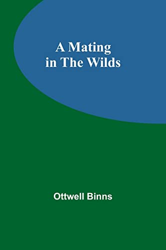 Imagen de archivo de Mating in the Wilds a la venta por PBShop.store US