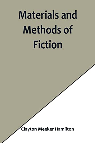 Stock image for Materials and Methods of Fiction; With an Introduction by Brander Matthews for sale by PBShop.store US