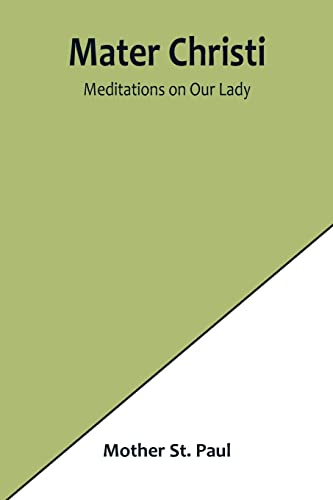 Beispielbild fr Mater Christi: Meditations on Our Lady zum Verkauf von Books Puddle