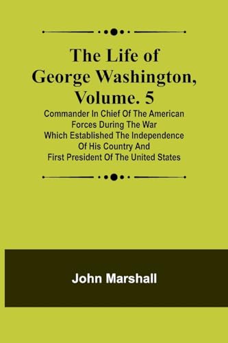 Stock image for Life of George Washington, Volume. 5 for sale by PBShop.store US