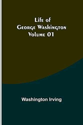 Stock image for Life of George Washington - Volume 01 for sale by PBShop.store US