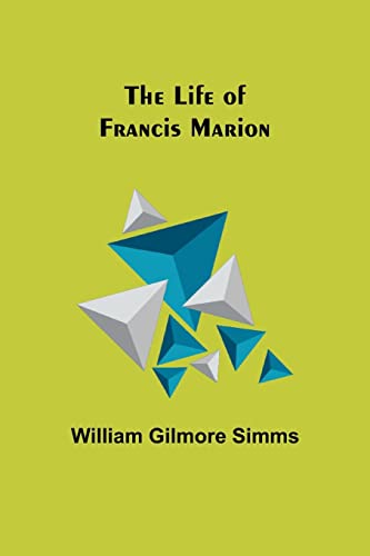 Beispielbild fr Life of Francis Marion zum Verkauf von PBShop.store US