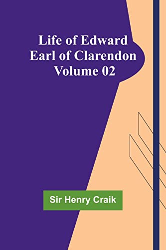 Beispielbild fr Life of Edward Earl of Clarendon - Volume 02 zum Verkauf von PBShop.store US