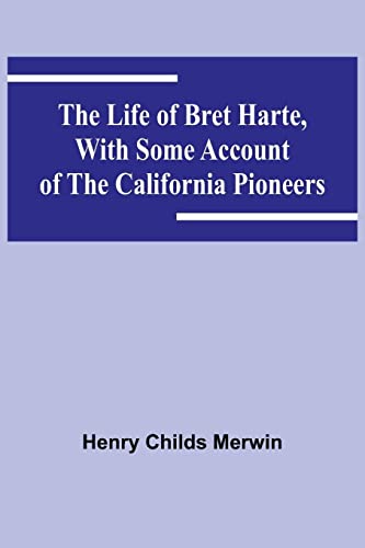 Beispielbild fr Life of Bret Harte, with Some Account of the California Pioneers zum Verkauf von PBShop.store US