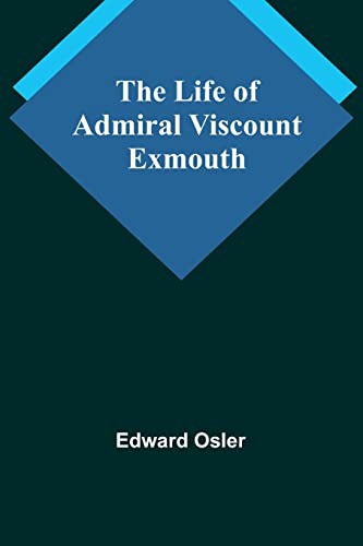 Imagen de archivo de Life of Admiral Viscount Exmouth a la venta por PBShop.store US