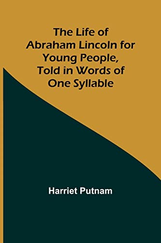 Stock image for Life of Abraham Lincoln for Young People, Told in Words of One Syllable for sale by PBShop.store US