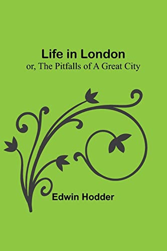 9789356905030: Life in London: or, the Pitfalls of a Great City