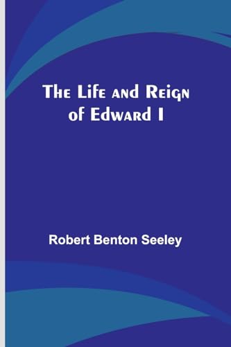 Beispielbild fr The Life and Reign of Edward I zum Verkauf von Buchpark