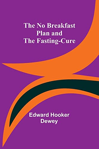 Beispielbild fr The No Breakfast Plan and the Fasting-Cure zum Verkauf von Books Unplugged