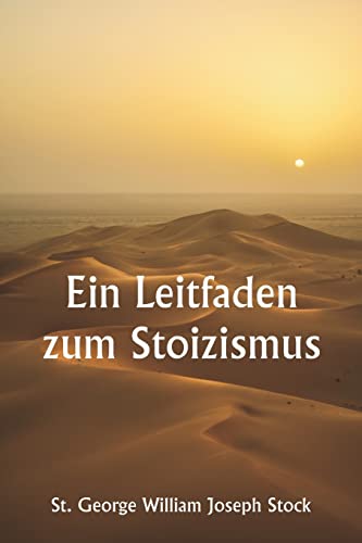 Stock image for Ein Leitfaden zum Stoizismus for sale by Ria Christie Collections