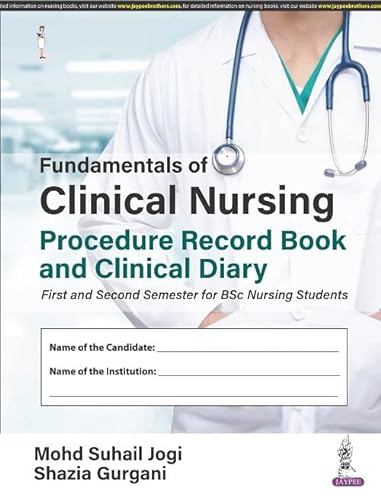 Imagen de archivo de Fundamentals of Clinical Nursing Procedure Record Book and Clinical Diary: First and Second Semester for BSc Nursing Students, 2/e a la venta por Vedams eBooks (P) Ltd