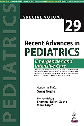 Stock image for Recent Advances in Pediatrics (Special Volume 29): Emergencies and Intensive Care for sale by Books Puddle