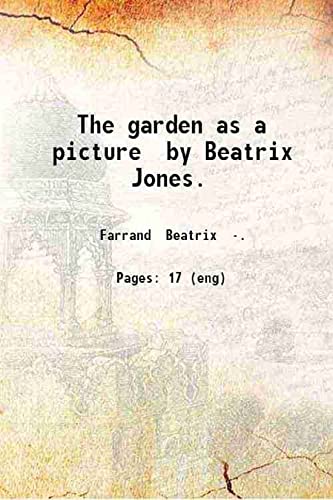 Beispielbild fr The garden as a picture by Beatrix Jones. 1907 zum Verkauf von Books Puddle