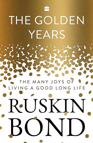 Beispielbild fr The Golden Years : The Many Joys of Living a Good Long Life zum Verkauf von Books Puddle