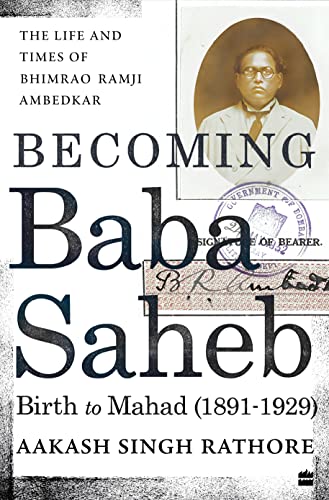 Beispielbild fr Becoming Babasaheb: The Life and Times of Bhimrao Ramji Ambedkar (Volume 1): Birth to Mahad (1891-1929) zum Verkauf von Books Puddle