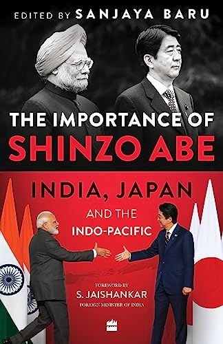 Stock image for The Importance of Shinzo Abe India, Japan and the Indo-Pacific for sale by Books Puddle