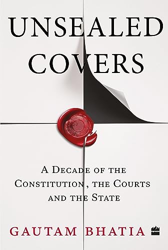9789356993631: Unsealed Covers: A Decade of the Constitution, the Courts and the State