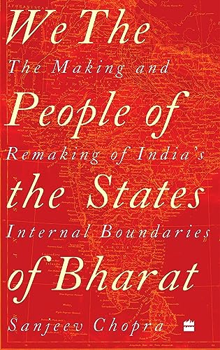 Imagen de archivo de We, The People Of The States Of Bharat : The Making And Remaking Of Indias Internal Boundaries a la venta por Books in my Basket