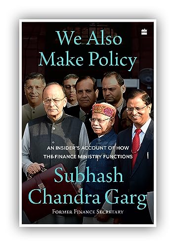 9789356994713: We Also Make Policy: An Insider's Account of How the Finance Ministry Functions