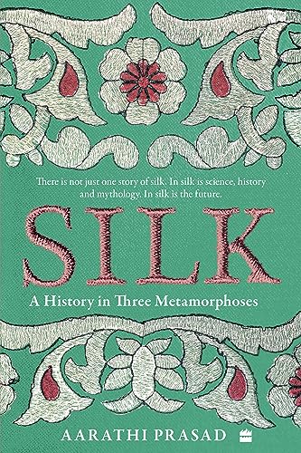 Imagen de archivo de Silk : A History in Three Metamorphoses a la venta por Majestic Books