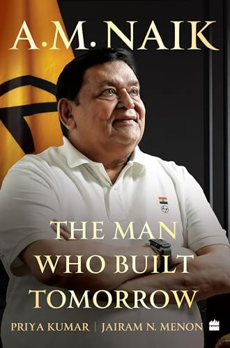 Stock image for A.M. Naik: The Man Who Built Tomorrow for sale by Books Puddle