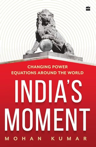 Stock image for India's Moment : Changing Power Equations around the World for sale by Books Puddle