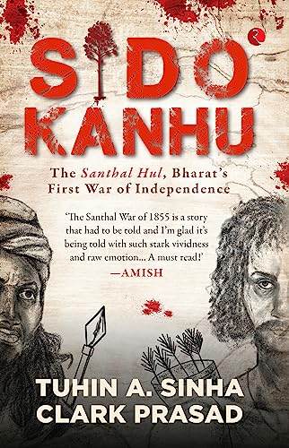 Stock image for Sido Kanhu The Santhal Hul, Bharat?s First War of Independence for sale by Books Puddle