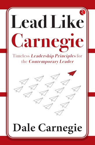 Stock image for Lead Like Carnegie Timeless Leadership Principles For The Contemporary Leader for sale by Books in my Basket