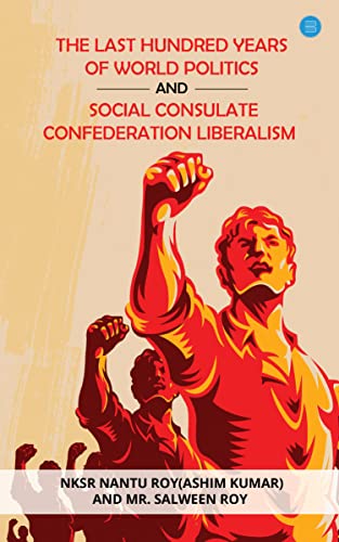 Stock image for The Last Hundred Years of World Politics and Social Consulate Confederation Liberalism for sale by Books Puddle