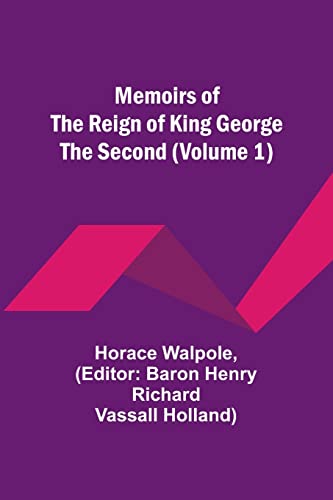 Stock image for Memoirs of the Reign of King George the Second (Volume 1) for sale by PBShop.store US