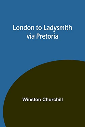 Imagen de archivo de London to Ladysmith via Pretoria a la venta por Ria Christie Collections