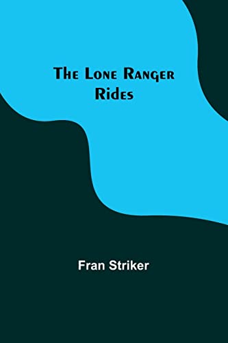Beispielbild fr The Lone Ranger Rides zum Verkauf von Ria Christie Collections