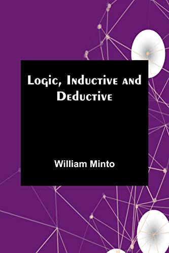 Beispielbild fr Logic, Inductive and Deductive zum Verkauf von PBShop.store US