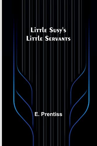 Stock image for Little Susy's Little Servants for sale by PBShop.store US