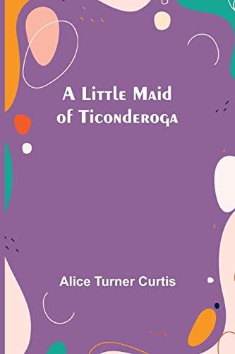 Stock image for Little Maid of Ticonderoga for sale by PBShop.store US