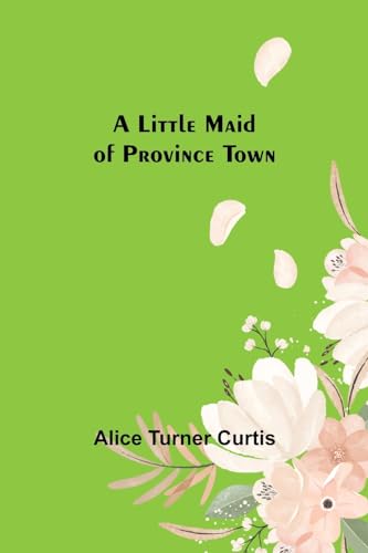 Stock image for Little Maid of Province Town for sale by PBShop.store US