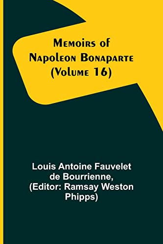 Stock image for Memoirs of Napoleon Bonaparte (Volume 16) for sale by PBShop.store US