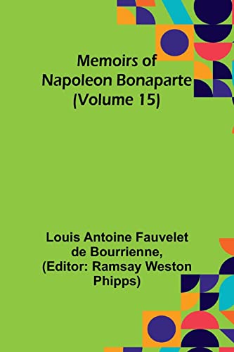 Beispielbild fr Memoirs of Napoleon Bonaparte (Volume 15) zum Verkauf von PBShop.store US