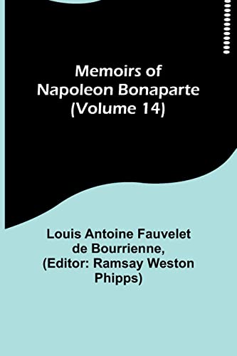 Beispielbild fr Memoirs of Napoleon Bonaparte (Volume 14) zum Verkauf von PBShop.store US