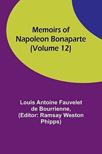 Imagen de archivo de Memoirs of Napoleon Bonaparte (Volume 12) a la venta por PBShop.store US
