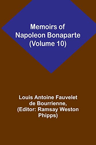 Imagen de archivo de Memoirs of Napoleon Bonaparte (Volume 10) a la venta por PBShop.store US