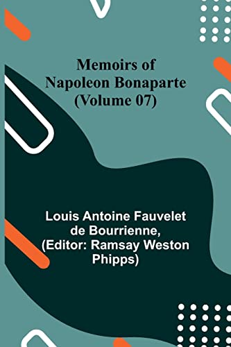 Beispielbild fr Memoirs of Napoleon Bonaparte (Volume 07) zum Verkauf von PBShop.store US
