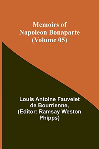 Beispielbild fr Memoirs of Napoleon Bonaparte (Volume 05) zum Verkauf von PBShop.store US