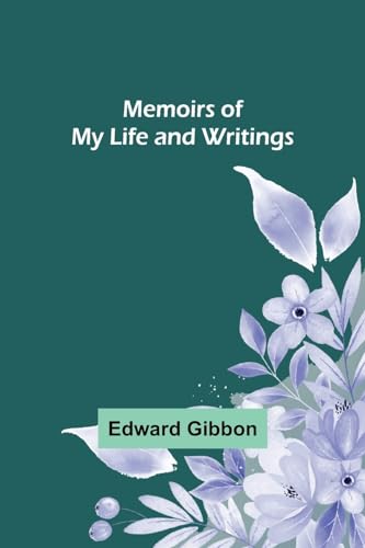 Stock image for Memoirs of My Life and Writings for sale by PBShop.store US