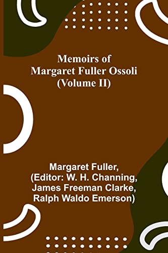 Beispielbild fr Memoirs of Margaret Fuller Ossoli (Volume II) zum Verkauf von PBShop.store US