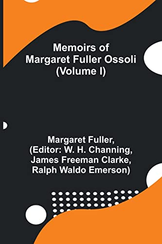 Beispielbild fr Memoirs of Margaret Fuller Ossoli (Volume I) zum Verkauf von PBShop.store US