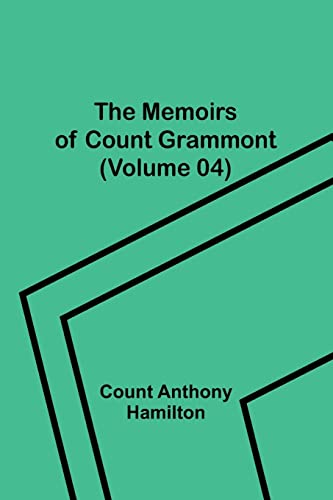 Stock image for Memoirs of Count Grammont (Volume 04) for sale by PBShop.store US