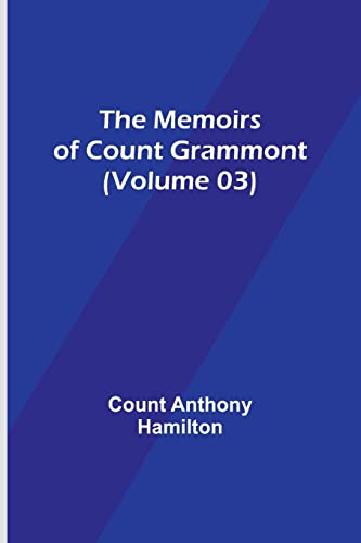 Stock image for Memoirs of Count Grammont (Volume 03) for sale by PBShop.store US