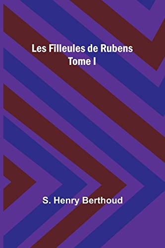 Stock image for Les Filleules de Rubens; Tome I for sale by PBShop.store US